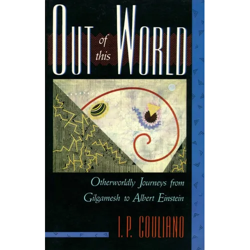 Out of This World: Otherworldly Journeys from Gilgamesh to Albert Einstein - Paperback