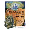 The Legend of the Cross - Hardcover