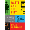 Waste and the City: The Crisis of Sanitation and the Right to Citylife - Paperback