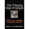 The Missing Risk Premium: Why Low Volatility Investing Works - Paperback