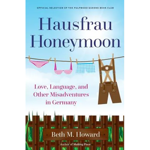 Hausfrau Honeymoon: Love, Language, and Other Misadventures in Germany - Paperback