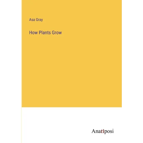 How Plants Grow - Paperback