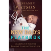 The New Dad's Playbook: Gearing Up for the Biggest Game of Your Life - Paperback