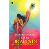 I am 'DRAUPADI' - Me through My own eyes - Paperback