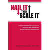 Nail It then Scale It: The Entrepreneur's Guide to Creating and Managing Breakthrough Innovation - Paperback