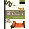 Exploring the Old Testament: A Guide to the Prophets - Paperback