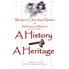 Western Cherokee Nation of Arkansas and Missouri - A History - A Heritage - Hardcover