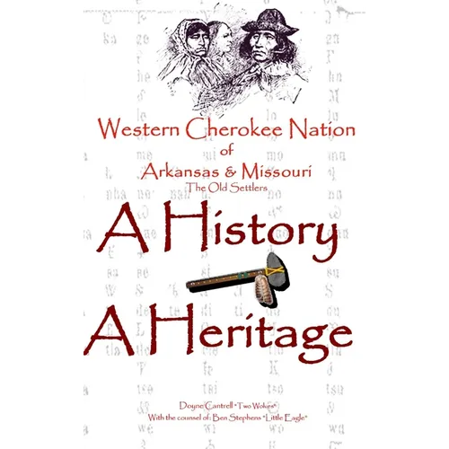 Western Cherokee Nation of Arkansas and Missouri - A History - A Heritage - Hardcover