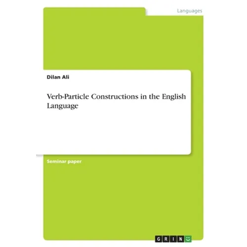 Verb-Particle Constructions in the English Language - Paperback