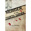 Murder in the Fourth Corner: True Stories of Whatcom County's Earliest Homicides - Paperback