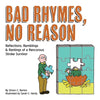 Bad Rhymes, No Reason - Paperback