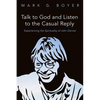 Talk to God and Listen to the Casual Reply: Experiencing the Spirituality of John Denver - Paperback