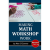 Making Math Workshop Work: Getting Math Workshop Started in the Middle School Grades - Paperback