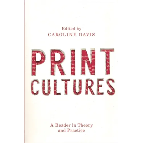 Print Cultures: A Reader in Theory and Practice - Paperback