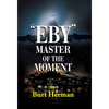 Eby: Master of the Moment - Hardcover