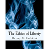 The Ethics of Liberty (Large Print Edition) - Paperback