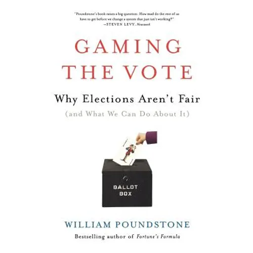 Gaming the Vote: Why Elections Aren't Fair (and What We Can Do about It) - Paperback