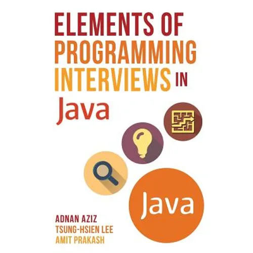 Elements of Programming Interviews in Java: The Insiders' Guide - Paperback