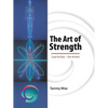 The Art of Strength: Sculpt the Body-Train the Mind - Paperback