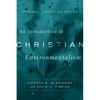 An Introduction to Christian Environmentalism: Ecology, Virtue, and Ethics - Paperback