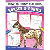 How to Draw for Kids (Horses & Ponies): An Easy STEP-BY-STEP Guide to Drawing different breeds of Horses and Ponies like Appaloosa, Arabian, Dales Pon - Paperback
