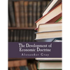The Development of Economic Doctrine (Large Print Edition): An Introductory Survey - Paperback