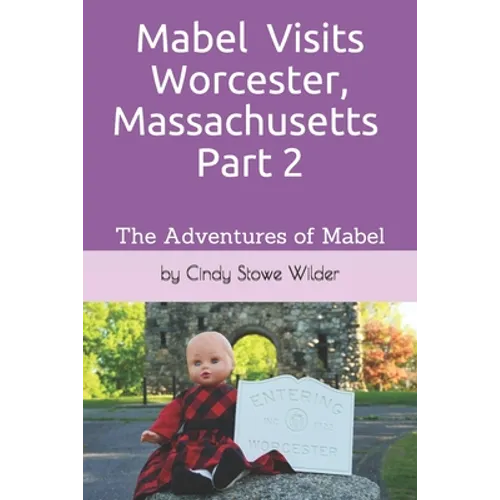 Mabel Visits Worcester, Massachusetts - Part 2: The Adventures of Mabel - Paperback