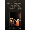 The Kreutzer Sonata and Other Short Stories - Paperback