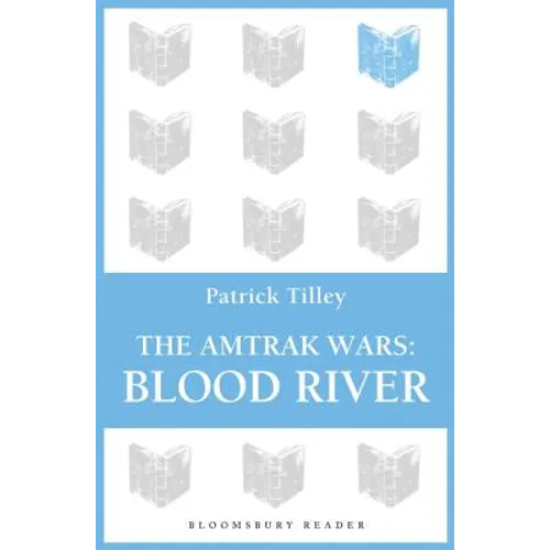 The Amtrak Wars: Blood River: The Talisman Prophecies 4 - Paperback