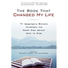 The Book That Changed My Life: 71 Remarkable Writers Celebrate the Books That Matter Most to Them - Paperback