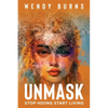 Unmask: Stop Hiding Start Living - Paperback