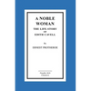A Noble Woman The Life-Story of Edith Cavell - Paperback