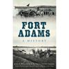 Fort Adams: A History - Hardcover