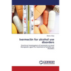 Ivermectin for alcohol use disorders - Paperback