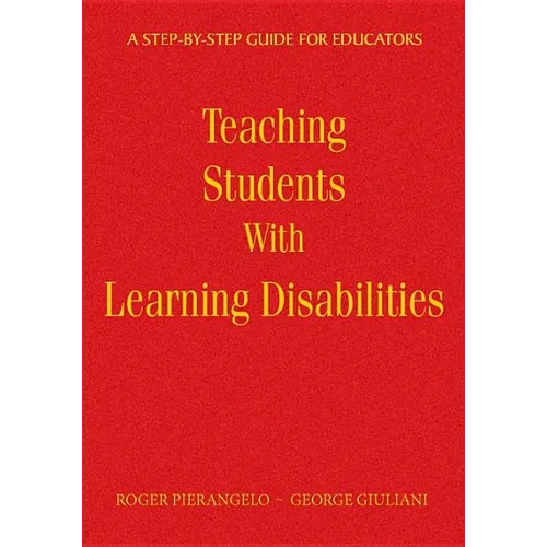 Teaching Students with Learning Disabilities: A Step-By-Step Guide for Educators - Hardcover