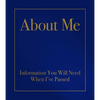 About Me: Information You Will Need When I've Passed - Hardcover