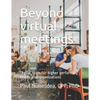 Beyond virtual meetings: Digital tools for higher performing teams and organizations - Paperback