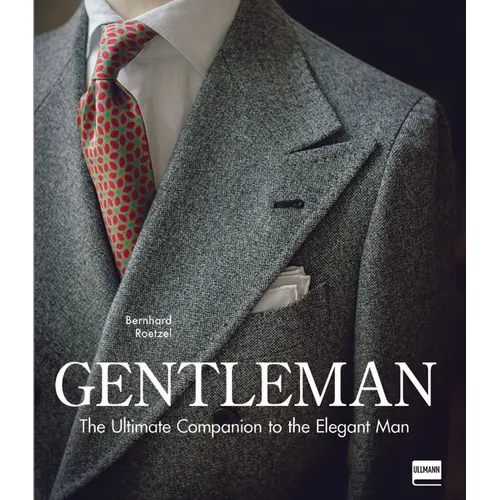 Gentleman: The Ultimate Companion to the Elegant Man (Updated Edition): Updated Edition - Hardcover