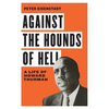 Against the Hounds of Hell: A Life of Howard Thurman - Hardcover