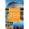 Omaha's Henry Doorly Zoo & Aquarium - Hardcover