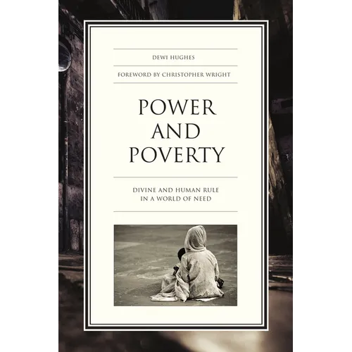 Power and Poverty: Divine and Human Rule in a World of Need - Paperback