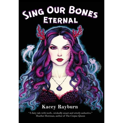 Sing Our Bones Eternal - Hardcover