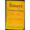 Essays in Understanding, 1930-1954: Formation, Exile, and Totalitarianism - Paperback