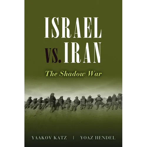 Israel vs. Iran: The Shadow War - Hardcover