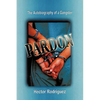 Pardon: The Autobiography of a Gangster - Paperback