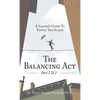 The Balancing Act Part 1 & 2: A Leader's Guide To Tipping The Scales - Hardcover