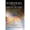 Whispers from the Arrow of Time: Essays from an Evolving Mind on How to Think about National Security in the Information Age - Hardcover