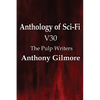 Anthology of Sci-Fi V30, the Pulp Writers - Anthony Gilmore - Paperback