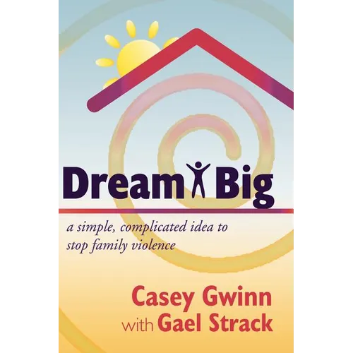Dream Big: A Simple, Complicated Idea to Stop Family Violence - Paperback