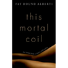 This Mortal Coil: The Human Body in History and Culture - Hardcover